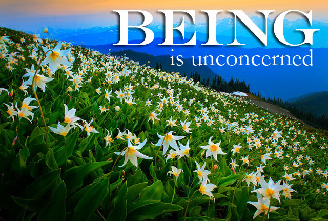BEING is unconcerned